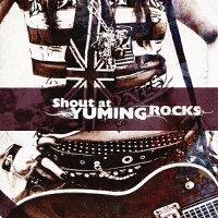 Shout　at　YUMING　ROCKS/ＣＤ/TOCT-26809